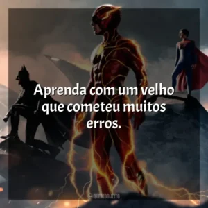 Aprenda com um velho que cometeu muitos erros.