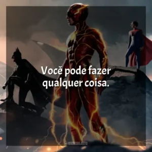 Você pode fazer qualquer coisa.