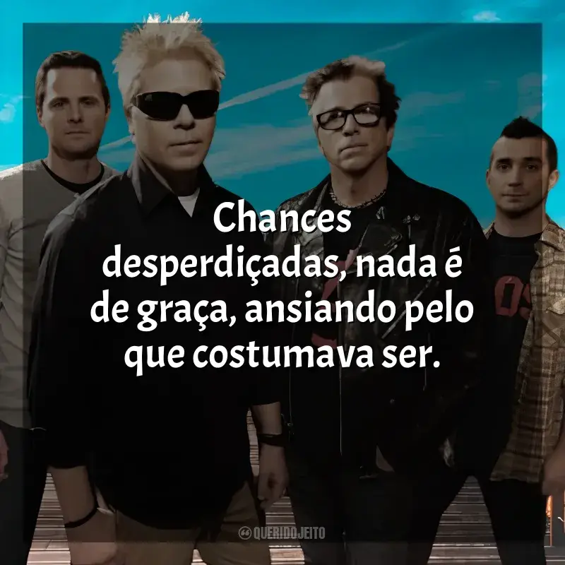 Frases de The Offspring para status: Chances desperdiçadas, nada é de graça, ansiando pelo que costumava ser.