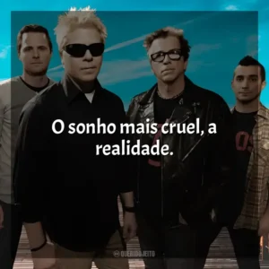 O sonho mais cruel, a realidade. The Offspring
