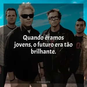 Quando éramos jovens, o futuro era tão brilhante. The Offspring