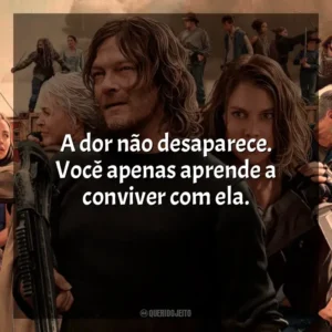A dor não desaparece. Você apenas aprende a conviver com ela.