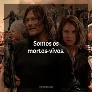 Somos os mortos-vivos.