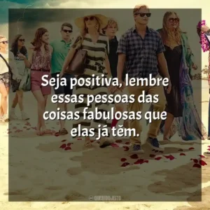 Seja positiva, lembre essas pessoas das coisas fabulosas que elas já têm. The White Lotus (Série)