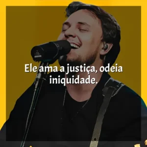Ele ama a justiça, odeia iniquidade. Theo Rubia