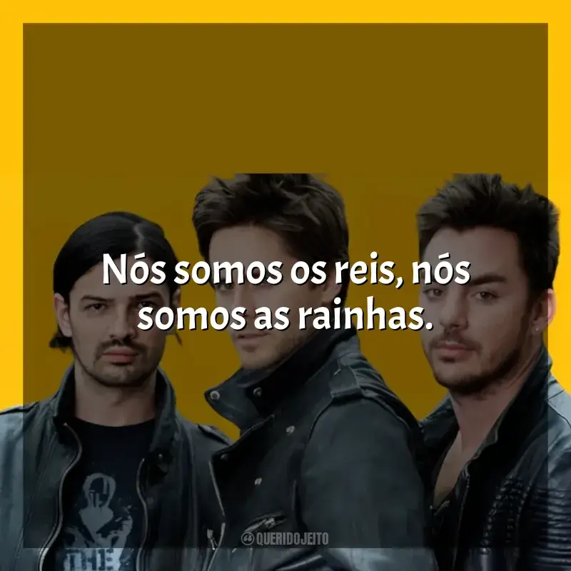 Mensagens Thirty Seconds To Mars frases: Nós somos os reis, nós somos as rainhas.