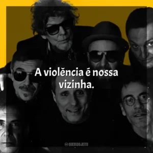 A violência é nossa vizinha. Titãs