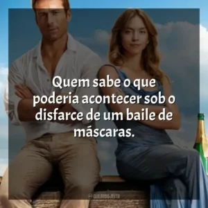 Quem sabe o que poderia acontecer sob o disfarce de um baile de máscaras. Todos Menos Você (Filme)