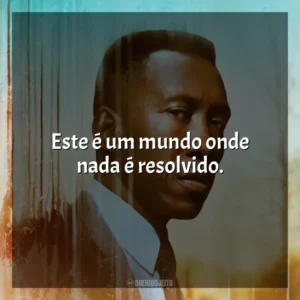 Este é um mundo onde nada é resolvido. True Detective (Série)