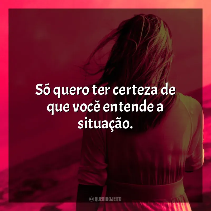 Um Pesadelo Americano frases da série: Só quero ter certeza de que você entende a situação.