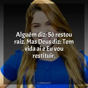 Alguém diz: Só restou raiz. Mas Deus diz: Tem vida ai e Eu vou restituir.