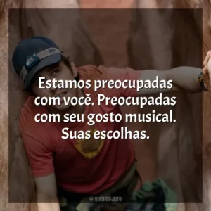 Estamos preocupadas com você. Preocupadas com seu gosto musical. Suas escolhas. 127 Horas (Filme)