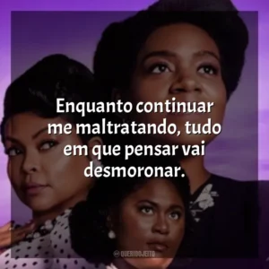 Enquanto continuar me maltratando, tudo em que pensar vai desmoronar. A Cor Púrpura (Filme)