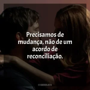 Precisamos de mudança, não de um acordo de reconciliação. A Lista Terminal (Série)