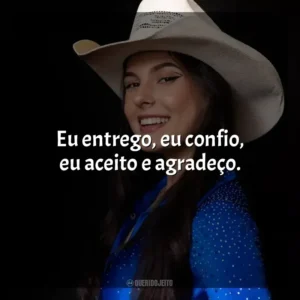 Eu entrego, eu confio, eu aceito e agradeço. Ana Castela
