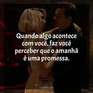 Quando algo acontece com você, faz você perceber que o amanhã é uma promessa. Argylle: O Superespião (Filme)
