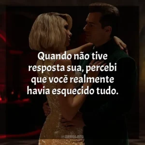 Quando não tive resposta sua, percebi que você realmente havia esquecido tudo. Argylle: O Superespião (Filme)