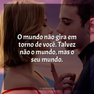O mundo não gira em torno de você. Talvez não o mundo, mas o seu mundo. Através da Minha Janela (Filme)