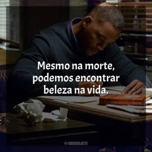 Mesmo na morte, podemos encontrar beleza na vida. Beleza Oculta (Filme)