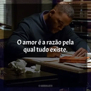O amor é a razão pela qual tudo existe. Beleza Oculta (Filme)