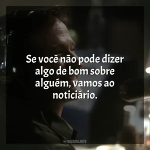 Se você não pode dizer algo de bom sobre alguém, vamos ao noticiário. Bom Dia, Vietnã (Filme)