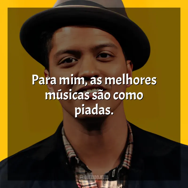 Frases reflexivas de Bruno Mars: Para mim, as melhores músicas são como piadas.