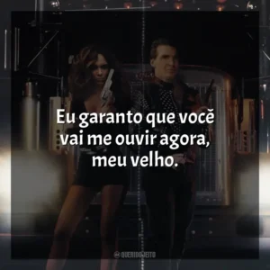 Eu garanto que você vai me ouvir agora, meu velho. Carga Máxima (Filme)