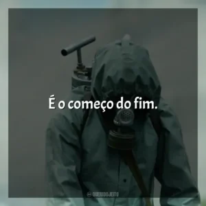 É o começo do fim. Chernobyl (Série)
