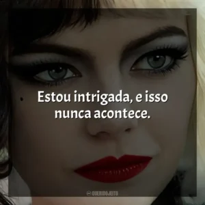 Estou intrigada, e isso nunca acontece. Cruella (Filme)