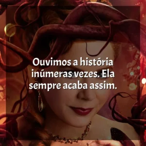 Ouvimos a história inúmeras vezes. Ela sempre acaba assim. Desencantada (Filme)