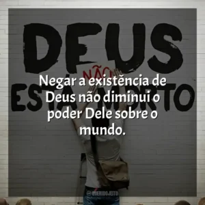 Negar a existência de Deus não diminui o poder Dele sobre o mundo. Deus Não Está Morto (Filme)