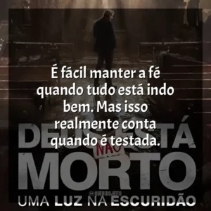 É fácil manter a fé quando tudo está indo bem. Mas isso realmente conta quando é testada. Deus Não Está Morto: Uma Luz Na Escuridão (Filme)