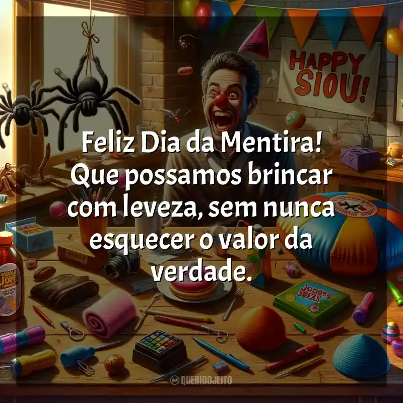 Dia da Mentira - Frases Perfeitas - Querido Jeito