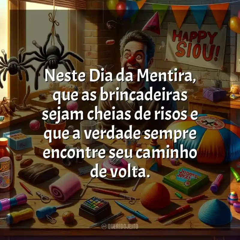 Dia da Mentira frases: Neste Dia da Mentira, que as brincadeiras sejam cheias de risos e que a verdade sempre encontre seu caminho de volta.
