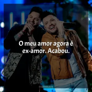 O meu amor agora é ex-amor. Acabou. Diego & Victor Hugo