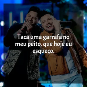 Taca uma garrafa no meu peito, que hoje eu esqueço. Diego & Victor Hugo