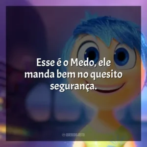 Esse é o Medo, ele manda bem no quesito segurança. Divertida Mente (Filme)