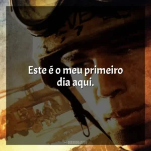 Este é o meu primeiro dia aqui. Falcão Negro em Perigo (Filme)