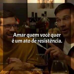 Amar quem você quer é um ato de resistência. Mais que Amigos (Filme)