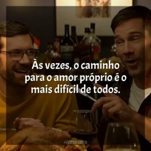 Às vezes, o caminho para o amor próprio é o mais difícil de todos. Mais que Amigos (Filme)
