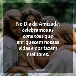 No Dia da Amizade, celebramos as conexões que enriquecem nossas vidas e nos fazem melhores. Dia da Amizade