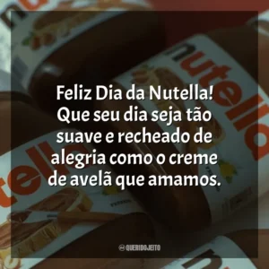 Feliz Dia da Nutella! Que seu dia seja tão suave e recheado de alegria como o creme de avelã que amamos. Dia da Nutella