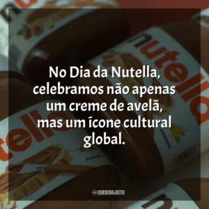 No Dia da Nutella, celebramos não apenas um creme de avelã, mas um ícone cultural global. Dia da Nutella