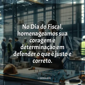 No Dia do Fiscal, homenageamos sua coragem e determinação em defender o que é justo e correto. Dia do Fiscal