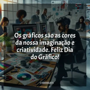 Os gráficos são as cores da nossa imaginação e criatividade. Feliz Dia do Gráfico! Dia do Gráfico