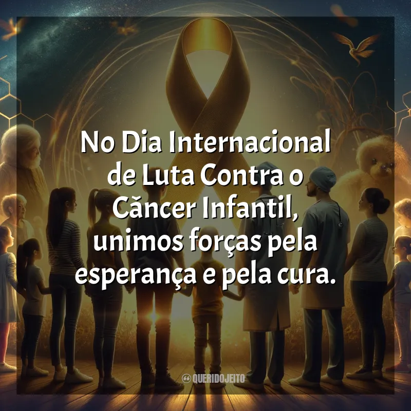 Frases Dia do Combate ao Câncer Infantil: No Dia Internacional de Luta Contra o Câncer Infantil, unimos forças pela esperança e pela cura.