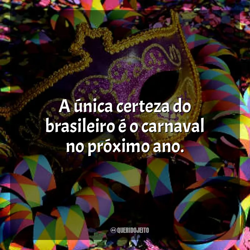 Marchinhas de Carnaval: A única certeza do brasileiro é o carnaval no próximo ano.