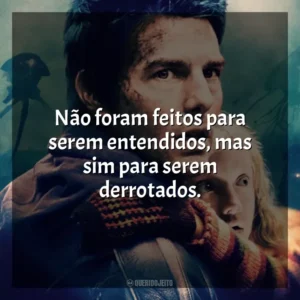 Não foram feitos para serem entendidos, mas sim para serem derrotados. Guerra dos Mundos (Filme)
