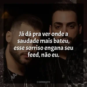 Já dá pra ver onde a saudade mais bateu, esse sorriso engana seu feed, não eu. Guilherme e Benuto