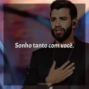 Sonho tanto com você. Gusttavo Lima